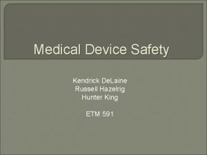 Medical Device Safety Kendrick De Laine Russell Hazelrig