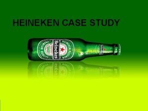 Heineken strategy case study