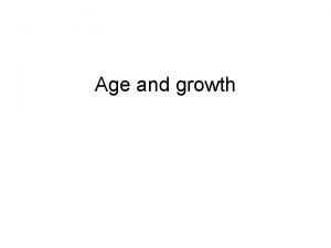 Age and growth What is a rate Rate