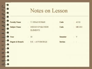 Notes on Lesson Faculty Name V KIRAN KUMAR