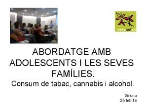 ABORDATGE AMB ADOLESCENTS I LES SEVES FAMLIES Consum