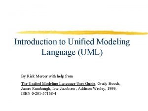 Introduction to Unified Modeling Language UML By Rick