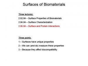 Surfaces of Biomaterials Three lectures 2 04 Surface