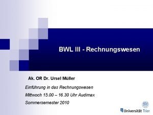 BWL III Rechnungswesen Ak OR Dr Ursel Mller