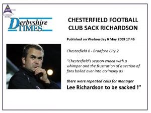 CHESTERFIELD FOOTBALL CLUB SACK RICHARDSON Published on Wednesday