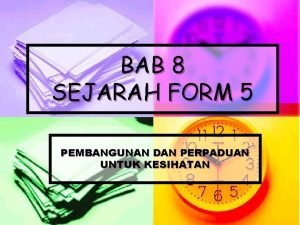 BAB 8 SEJARAH FORM 5 PEMBANGUNAN DAN PERPADUAN