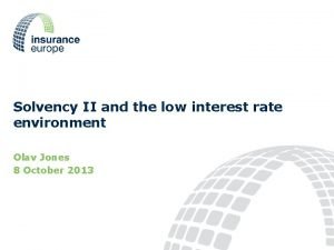 Solvency II and the low interest rate environment