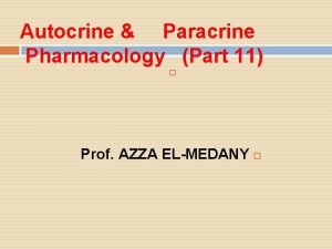 Autocrine Paracrine Pharmacology Part 11 Prof AZZA ELMEDANY