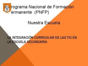 Programa Nacional de Formacin Permanente PNFP Nuestra Escuela