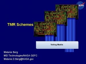 TMR Schemes Melanie Berg MEI TechnologiesNASA GSFC Melanie