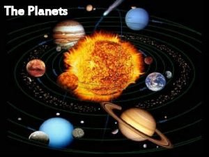 The Planets First things first Rotation a circular