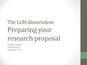 The LLM dissertation Preparing your research proposal Caroline