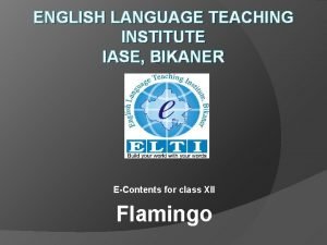 ENGLISH LANGUAGE TEACHING INSTITUTE IASE BIKANER presents EContents