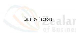 Quality Factors Hvad er Kvalitet Conformance to specification