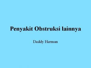Penyakit Obstruksi lainnya Deddy Herman ACO ASTHMACOPD OVERLAP