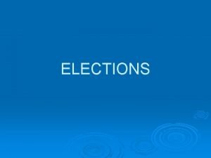 ELECTIONS How Do Elections Promote Democracy a Allow