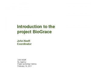 Introduction to the project Bio Grace John Neeft