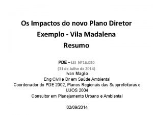 Os Impactos do novo Plano Diretor Exemplo Vila