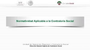 Normatividad Aplicable a la Contralora Social Unidad de