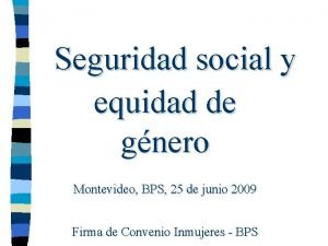 Seguridad social y equidad de gnero Montevideo BPS