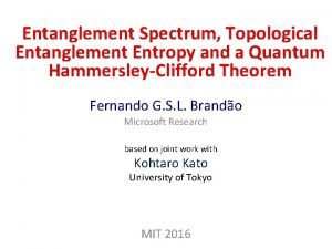 Entanglement Spectrum Topological Entanglement Entropy and a Quantum