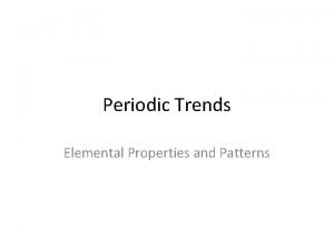 Periodic Trends Elemental Properties and Patterns I CAN