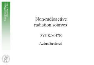 Department of Physics University of Oslo Nonradioactive radiation