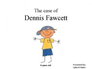 Dennis fawcett