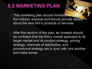 5 2 MARKETING PLAN This marketing plan should