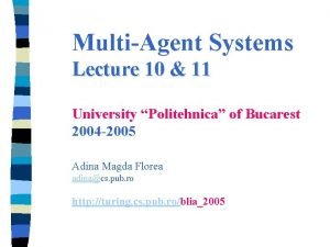 MultiAgent Systems Lecture 10 11 University Politehnica of