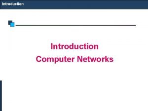 Introduction Computer Networks Lecture Objectives of Todays Lecture