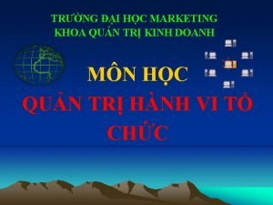 TRNG I HC MARKETING KHOA QUN TR KINH