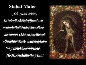 Stabat Mater Oh cun triste Estabaohlacun Madre piadosa