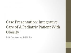 Case Presentation Integrative Care of A Pediatric Patient