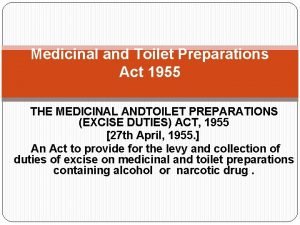 Medicinal toilet preparation act 1955