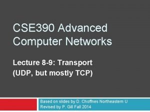 CSE 390 Advanced Computer Networks Lecture 8 9