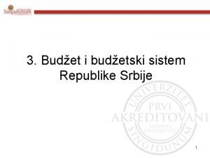 3 Budet i budetski sistem Republike Srbije 1