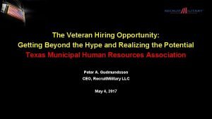 The Veteran Hiring Opportunity Getting Beyond the Hype