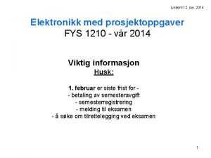 Lindem 12 jan 2014 Elektronikk med prosjektoppgaver FYS