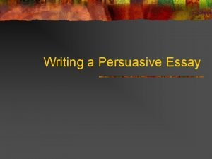 How to begin persuasive essay