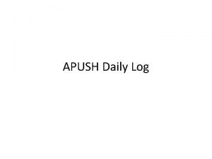 APUSH Daily Log MondayTuesday January 2627 APUSH is