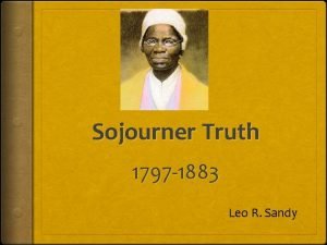 Sojourner Truth 1797 1883 Leo R Sandy Sojourner