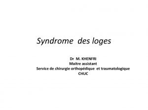 Syndrome des loges Dr M KHENFRI Maitre assistant