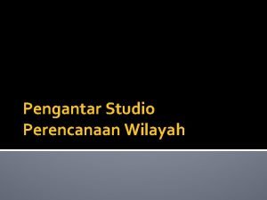 Pengantar Studio Perencanaan Wilayah Kawasan Metropolitan Bandung Isu