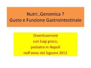 Nutri Genomica Gusto e Funzione Gastrointestinale Divertissement con