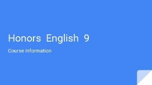 Honors English 9 Course Information Honors English 9