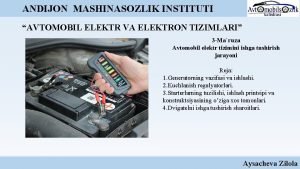 NDIJON MASHINASOZLIK INSTITUTI AVTOMOBIL ELEKTR VA ELEKTRON TIZIMLARI