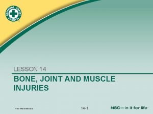 LESSON 14 BONE JOINT AND MUSCLE INJURIES 2011