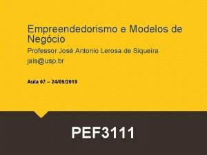 Empreendedorismo e Modelos de Negcio Professor Jos Antonio