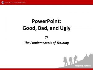 Power Point Good Bad and Ugly T 3